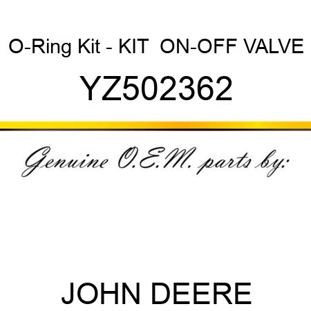 O-Ring Kit - KIT,  ON-OFF VALVE YZ502362