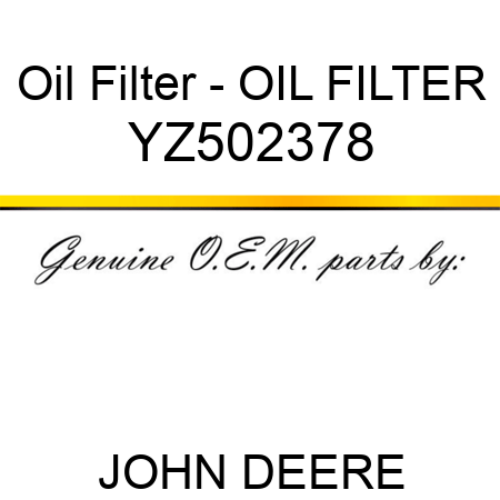Oil Filter - OIL FILTER YZ502378