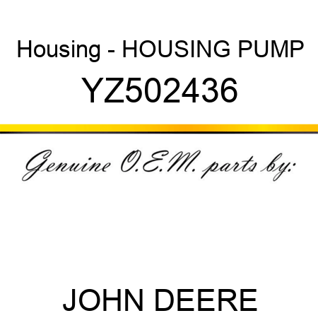 Housing - HOUSING, PUMP YZ502436