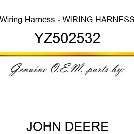Wiring Harness - WIRING HARNESS YZ502532