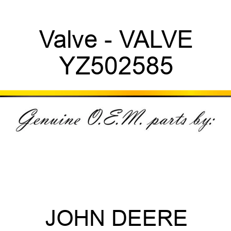 Valve - VALVE YZ502585
