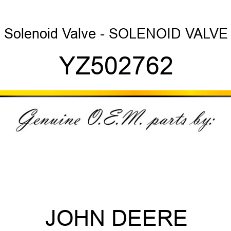 Solenoid Valve - SOLENOID VALVE YZ502762