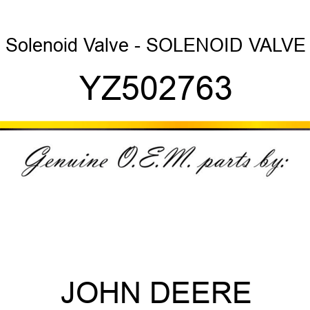 Solenoid Valve - SOLENOID VALVE YZ502763