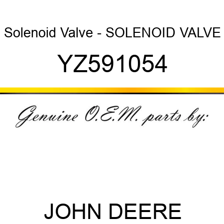 Solenoid Valve - SOLENOID VALVE YZ591054