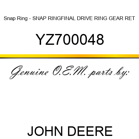Snap Ring - SNAP RING,FINAL DRIVE RING GEAR RET YZ700048