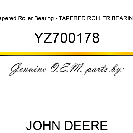 Tapered Roller Bearing - TAPERED ROLLER BEARING YZ700178