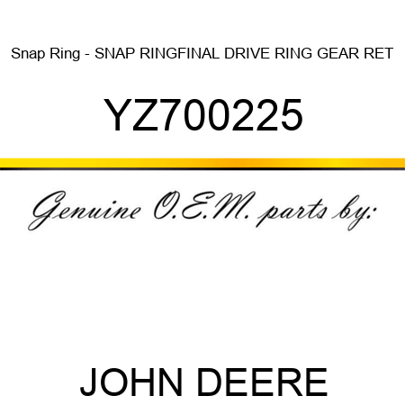 Snap Ring - SNAP RING,FINAL DRIVE RING GEAR RET YZ700225