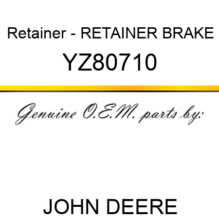 Retainer - RETAINER, BRAKE YZ80710