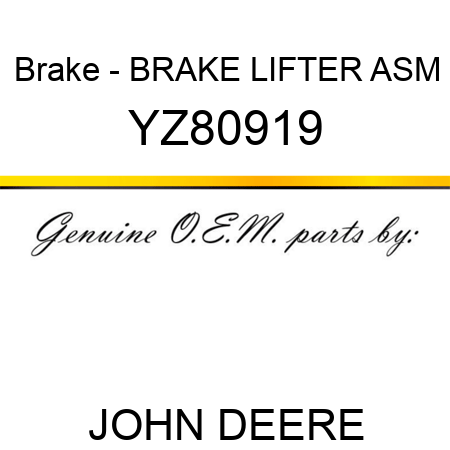 Brake - BRAKE, LIFTER ASM YZ80919