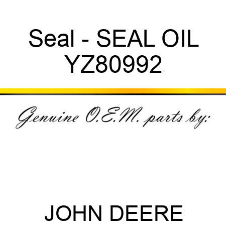 Seal - SEAL, OIL YZ80992