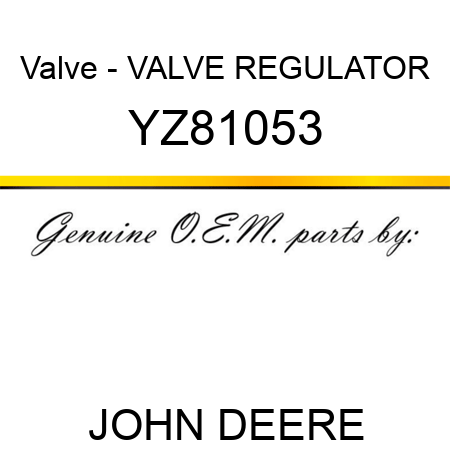 Valve - VALVE, REGULATOR YZ81053