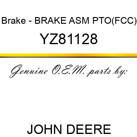 Brake - BRAKE, ASM PTO(FCC) YZ81128