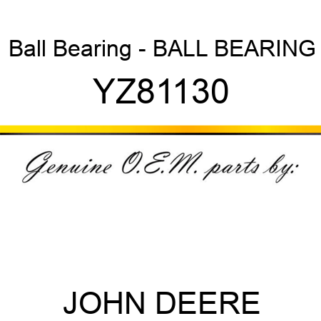 Ball Bearing - BALL BEARING YZ81130