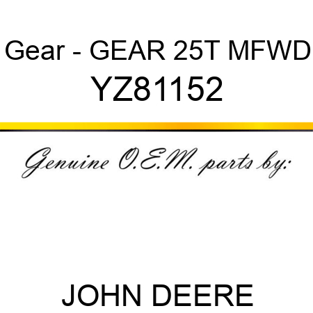 Gear - GEAR, 25T MFWD YZ81152