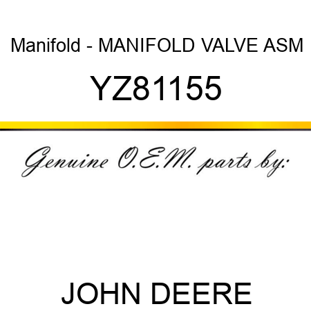 Manifold - MANIFOLD, VALVE ASM YZ81155