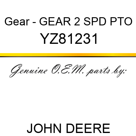 Gear - GEAR, 2 SPD PTO YZ81231