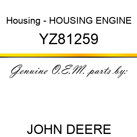 Housing - HOUSING, ENGINE YZ81259