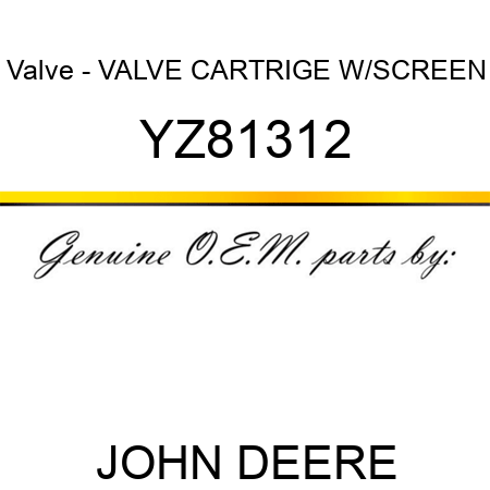 Valve - VALVE, CARTRIGE W/SCREEN YZ81312