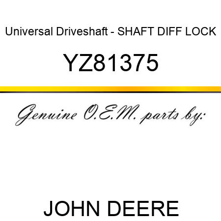 Universal Driveshaft - SHAFT, DIFF LOCK YZ81375