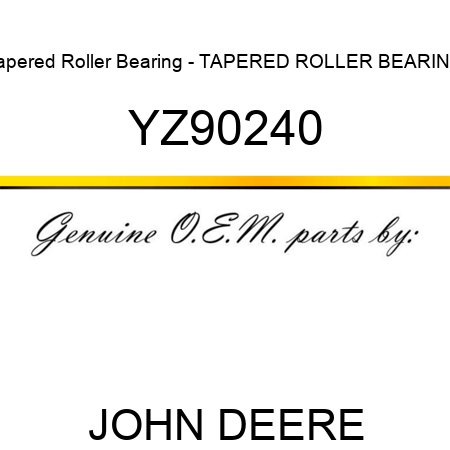 Tapered Roller Bearing - TAPERED ROLLER BEARING YZ90240
