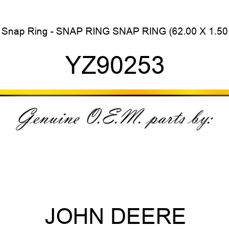 Snap Ring - SNAP RING, SNAP RING, (62.00 X 1.50 YZ90253