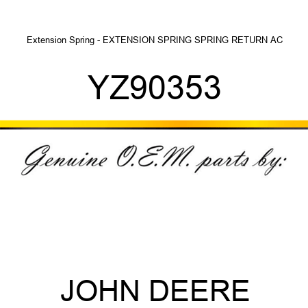 Extension Spring - EXTENSION SPRING, SPRING, RETURN AC YZ90353