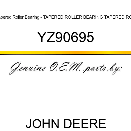 Tapered Roller Bearing - TAPERED ROLLER BEARING, TAPERED ROL YZ90695