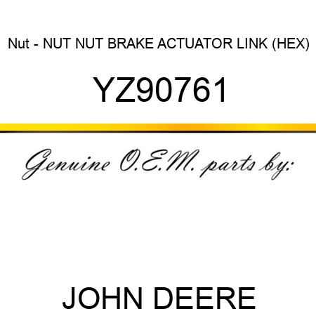 Nut - NUT, NUT, BRAKE ACTUATOR LINK (HEX) YZ90761