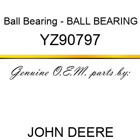 Ball Bearing - BALL BEARING YZ90797