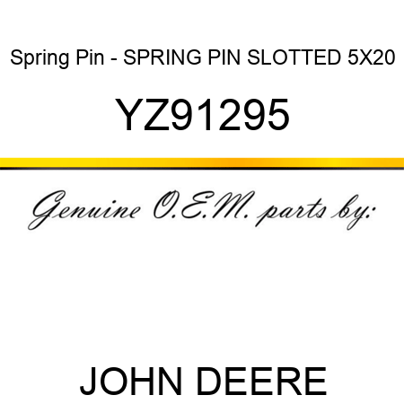 Spring Pin - SPRING PIN, SLOTTED 5X20 YZ91295