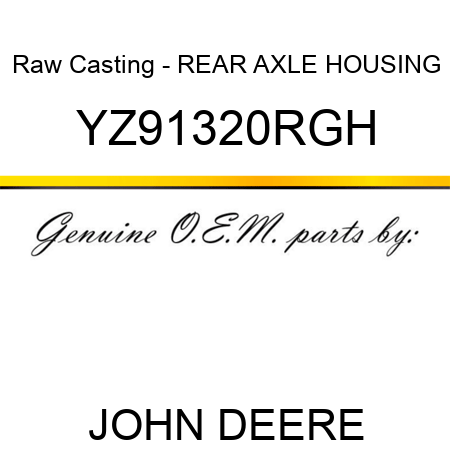 Raw Casting - REAR AXLE HOUSING YZ91320RGH