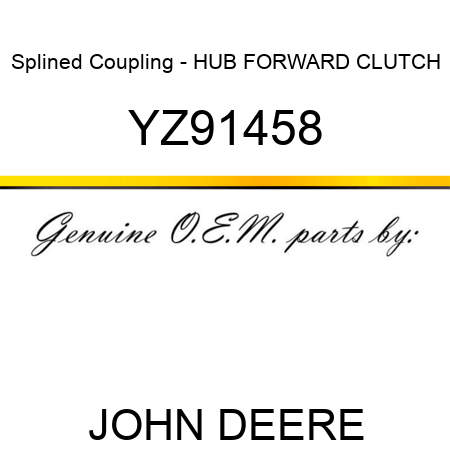 Splined Coupling - HUB, FORWARD CLUTCH YZ91458