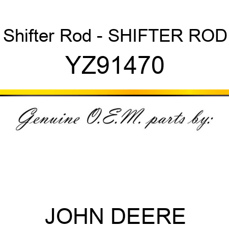 Shifter Rod - SHIFTER ROD YZ91470