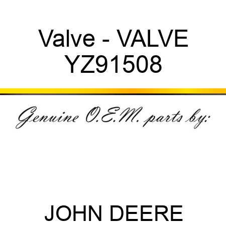 Valve - VALVE YZ91508