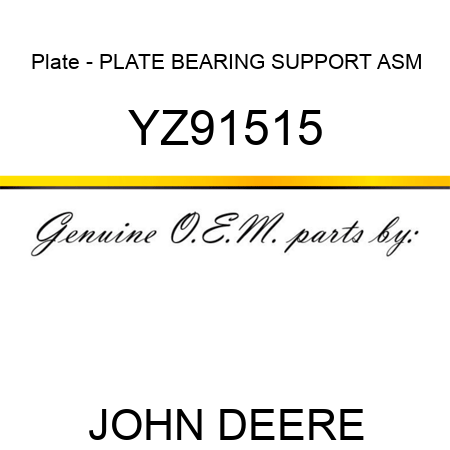 Plate - PLATE, BEARING SUPPORT ASM YZ91515
