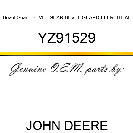 Bevel Gear - BEVEL GEAR, BEVEL GEAR,DIFFERENTIAL YZ91529