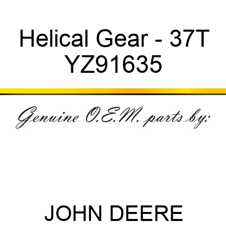 Helical Gear - 37T YZ91635
