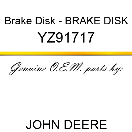Brake Disk - BRAKE DISK YZ91717