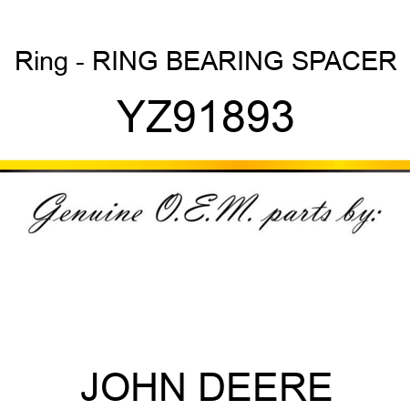 Ring - RING, BEARING SPACER YZ91893
