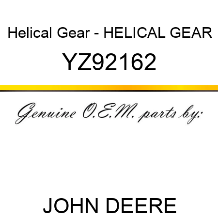 Helical Gear - HELICAL GEAR YZ92162