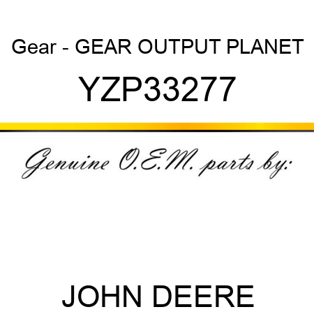 Gear - GEAR, OUTPUT PLANET YZP33277
