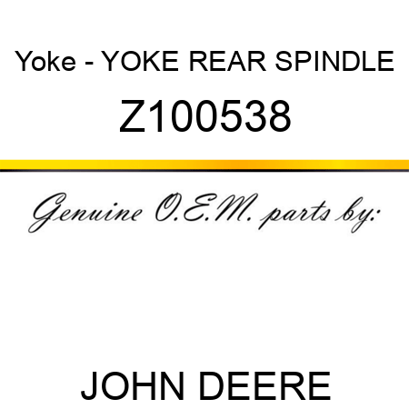 Yoke - YOKE, REAR SPINDLE Z100538