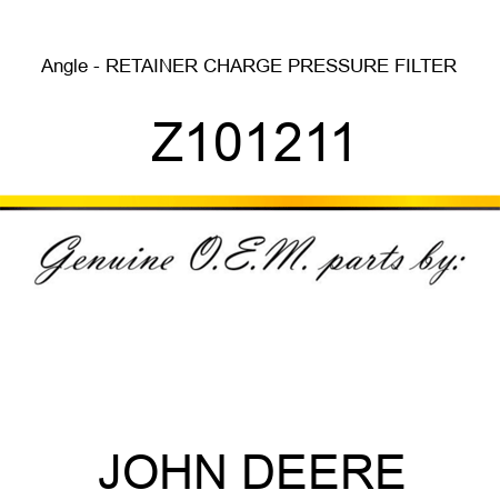 Angle - RETAINER CHARGE PRESSURE FILTER Z101211