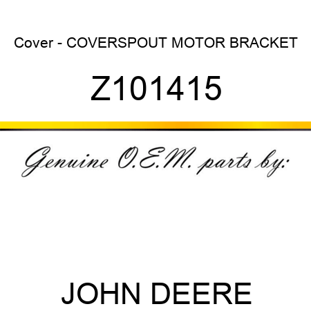 Cover - COVER,SPOUT MOTOR BRACKET Z101415