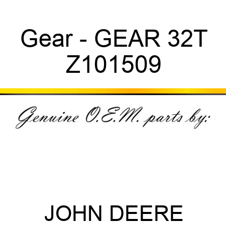 Gear - GEAR, 32T Z101509