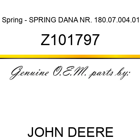 Spring - SPRING DANA NR. 180.07.004.01 Z101797
