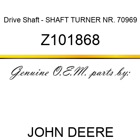 Drive Shaft - SHAFT TURNER NR. 70969 Z101868