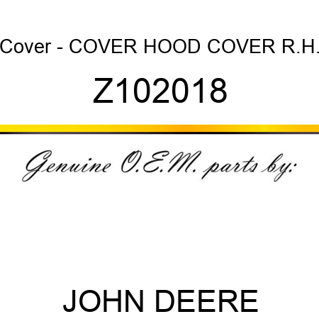 Cover - COVER, HOOD COVER R.H. Z102018