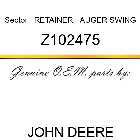 Sector - RETAINER - AUGER SWING Z102475