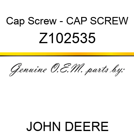 Cap Screw - CAP SCREW Z102535